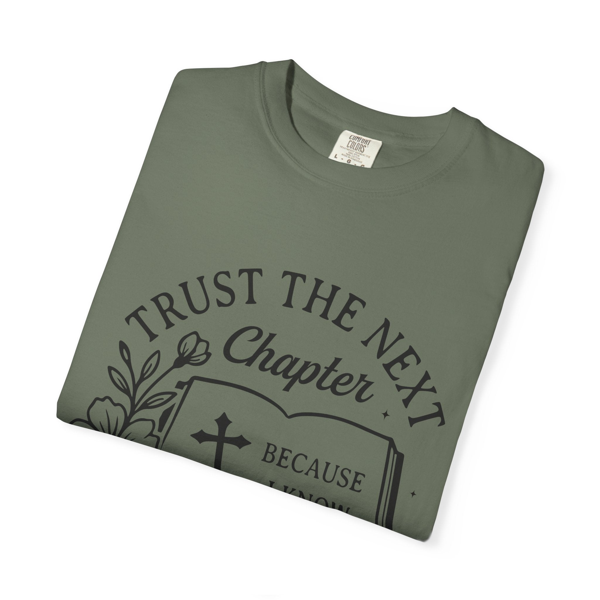 Trust the Next Chapter T-Shirt — "I Trust the Next Chapter Because I Know The Author" Christian Faith Tee