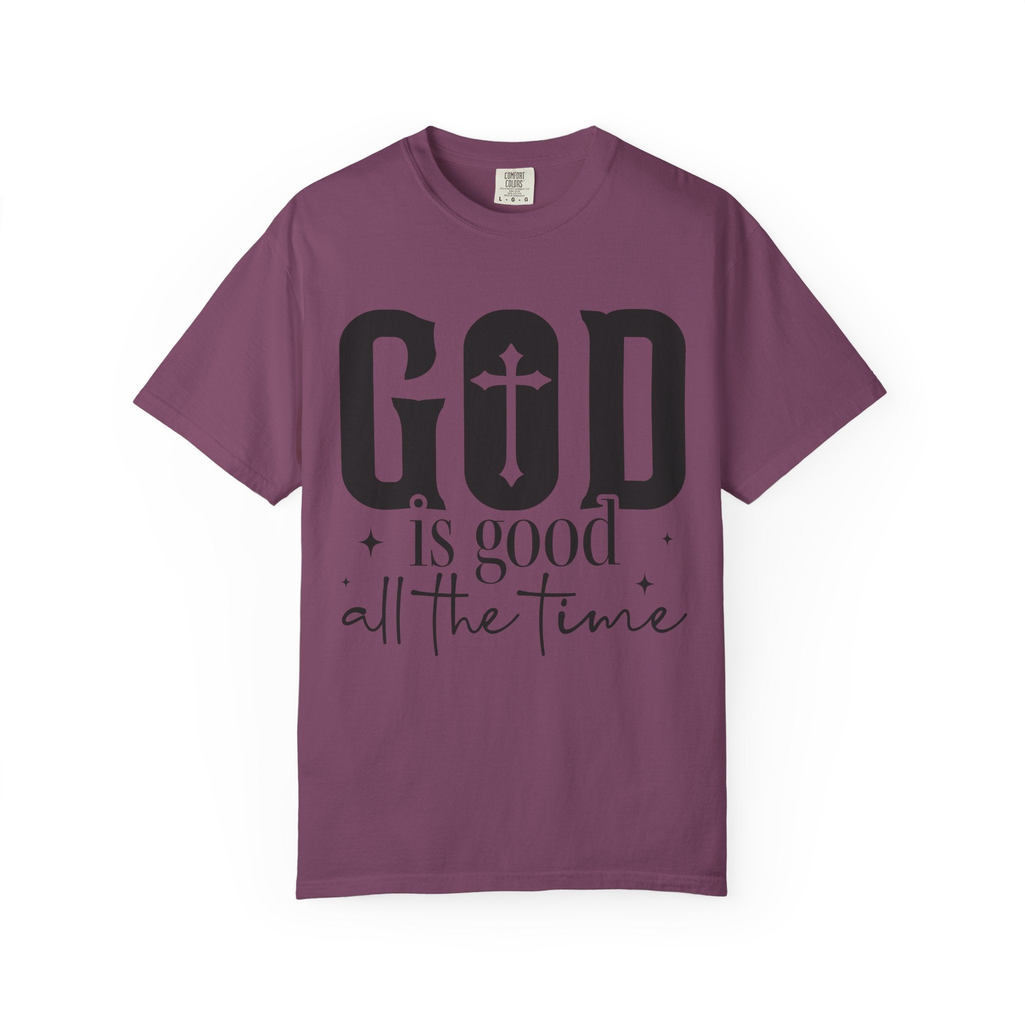 God Is Good All The Time T-Shirt