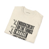 Enough Credit for the Things I Imagine T-Shirt