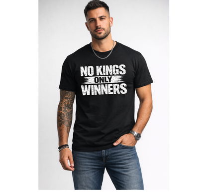 NO KINGS ONLY WINNERS™ Tee