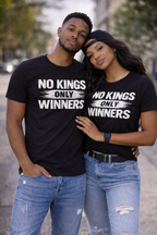 NO KINGS ONLY WINNERS™ Tee