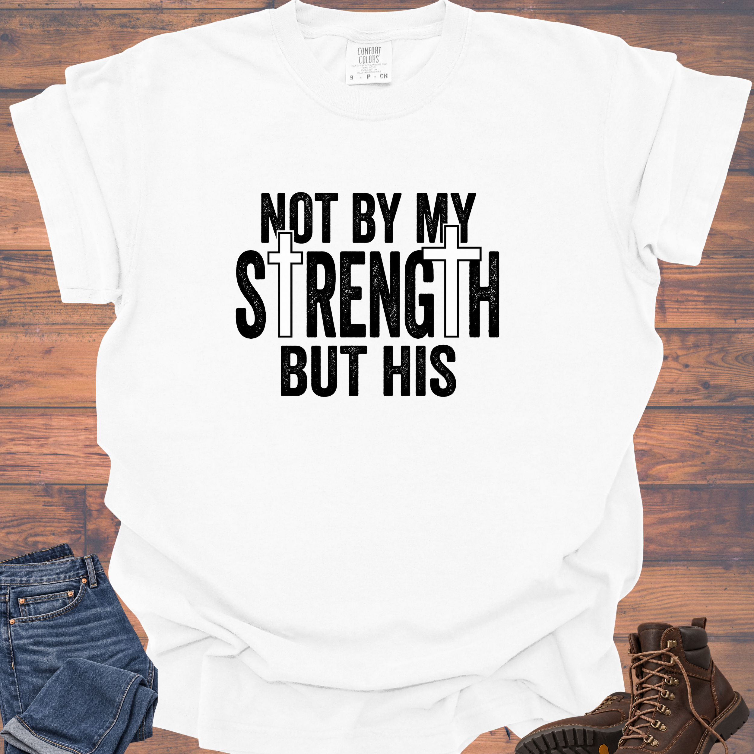 Not By My Strength But His Christian T-Shirt