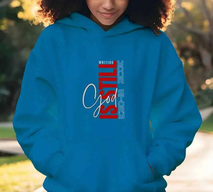 God Still Writing Your Story Hoodie - Christian Faith Sweatshirt