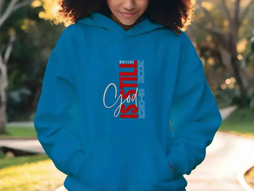 God Still Writing Your Story Hoodie - Christian Faith Sweatshirt