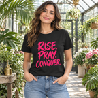 Rise. Pray. Conquer. T-Shirt — Inspirational Faith Graphic Tee