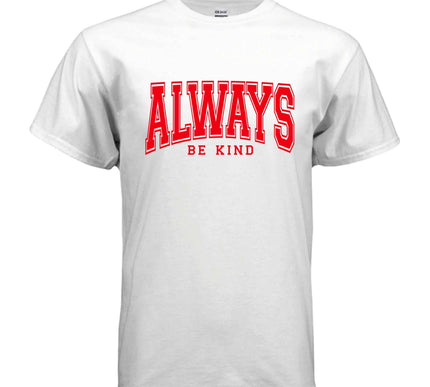 Always Be Kind Graphic Tee – Positive Inspirational Shirt