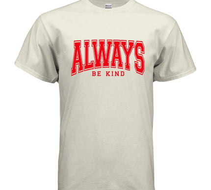 Always Be Kind Graphic Tee – Positive Inspirational Shirt