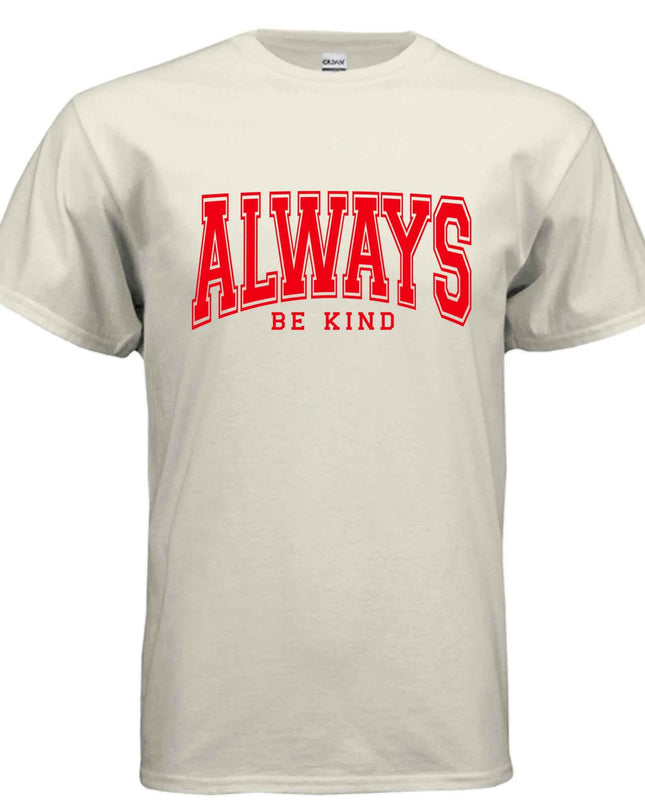 Always Be Kind Graphic Tee – Positive Inspirational Shirt