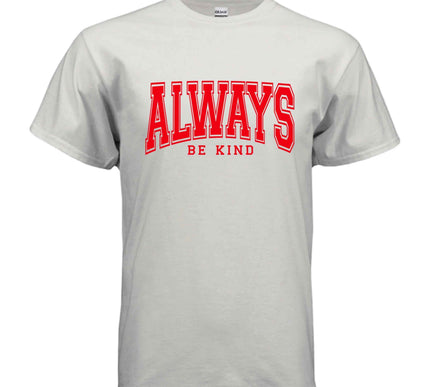 Always Be Kind Graphic Tee – Positive Inspirational Shirt