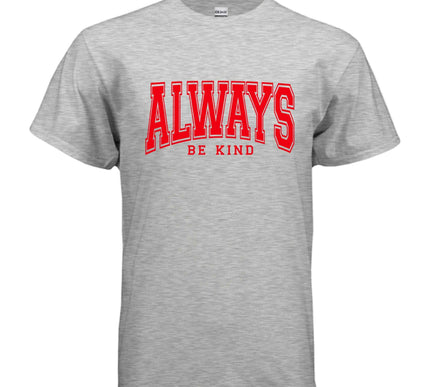 Always Be Kind Graphic Tee – Positive Inspirational Shirt