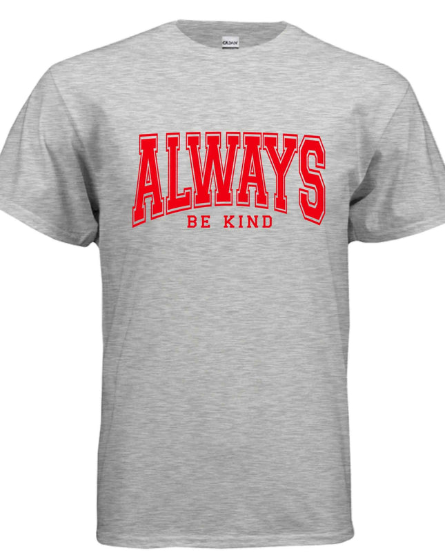 Always Be Kind Graphic Tee – Positive Inspirational Shirt
