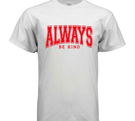 Always Be Kind Graphic Tee – Positive Inspirational Shirt