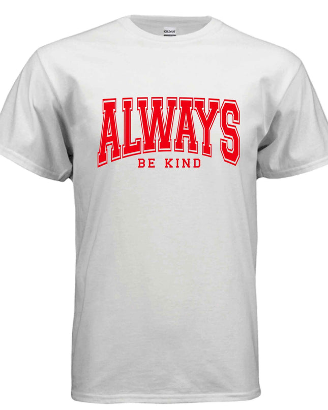 Always Be Kind Graphic Tee – Positive Inspirational Shirt