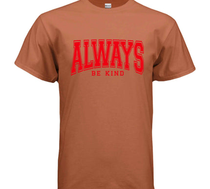 Always Be Kind T-Shirt - Inspirational Kindness Tee