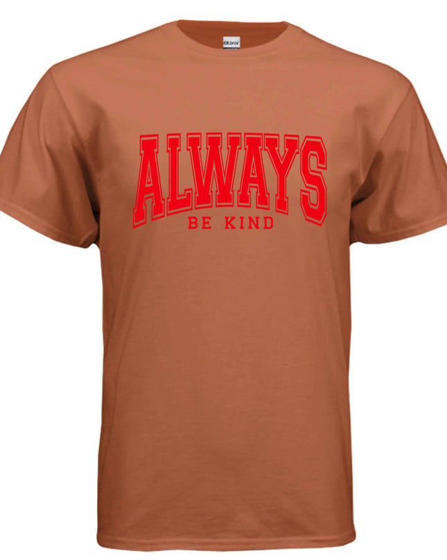 Always Be Kind T-Shirt - Inspirational Kindness Tee