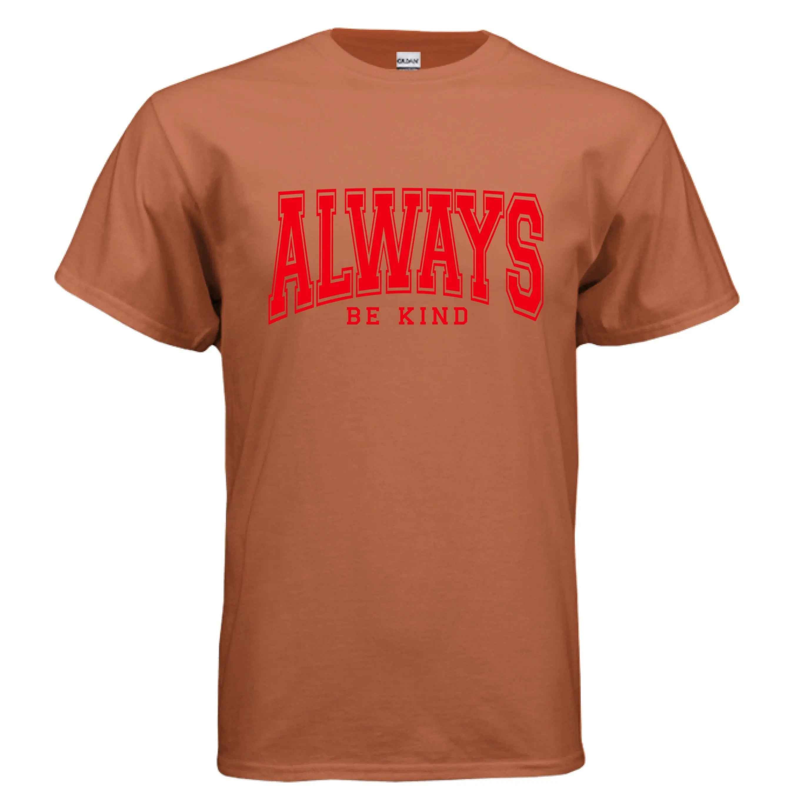 Always Be Kind T-Shirt - Inspirational Kindness Tee