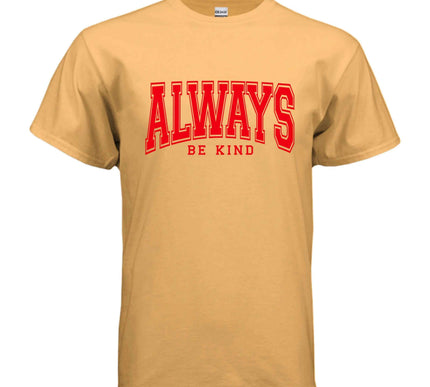 Always Be Kind T-Shirt - Inspirational Kindness Tee