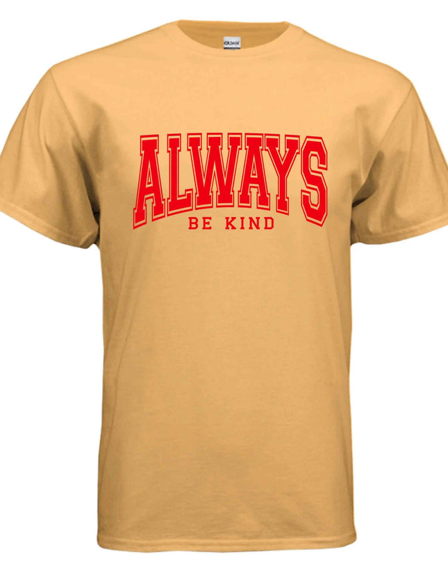 Always Be Kind T-Shirt - Inspirational Kindness Tee