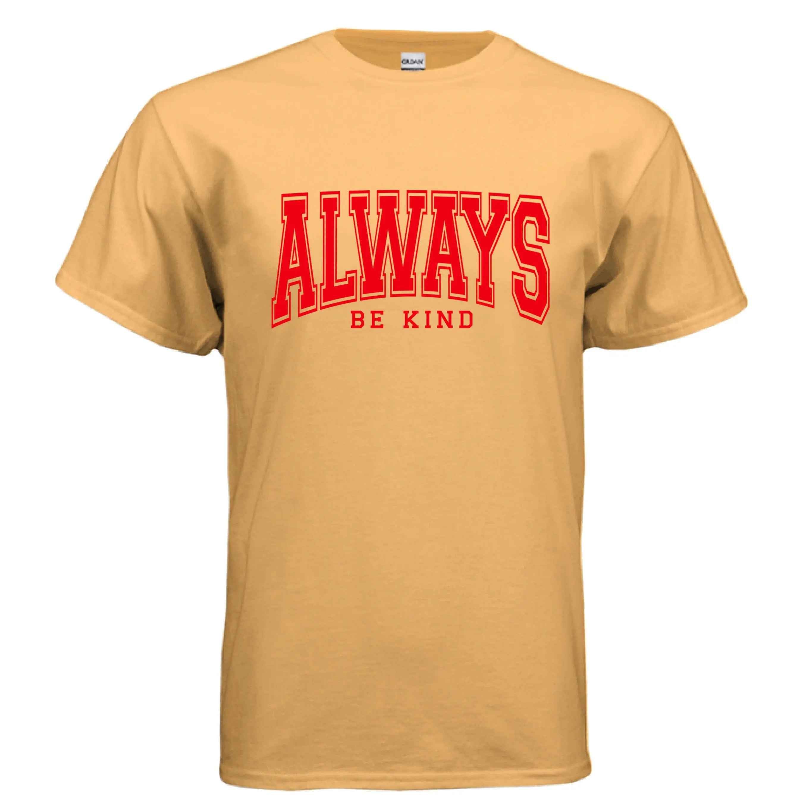 Always Be Kind T-Shirt - Inspirational Kindness Tee