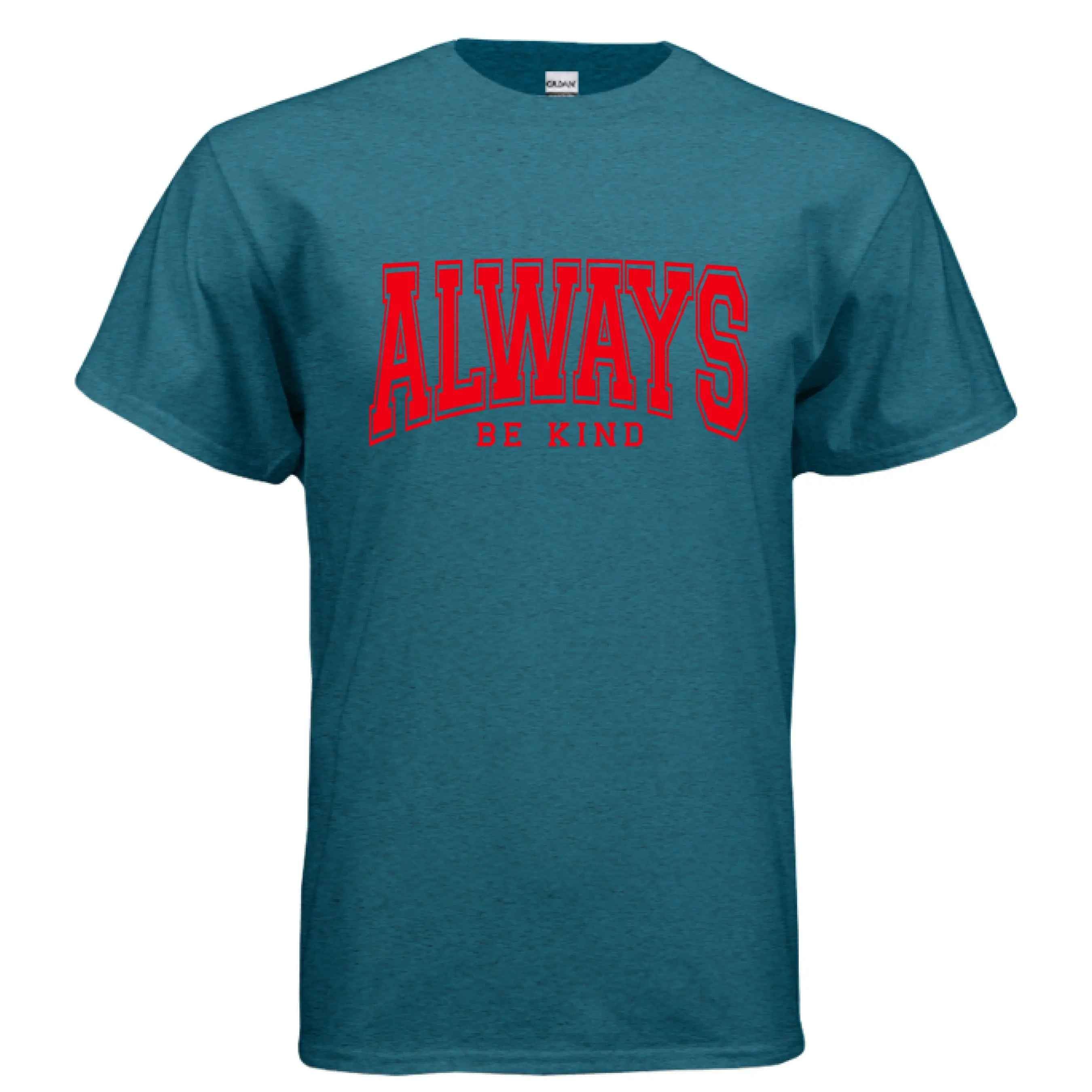Always Be Kind T-Shirt - Inspirational Kindness Tee