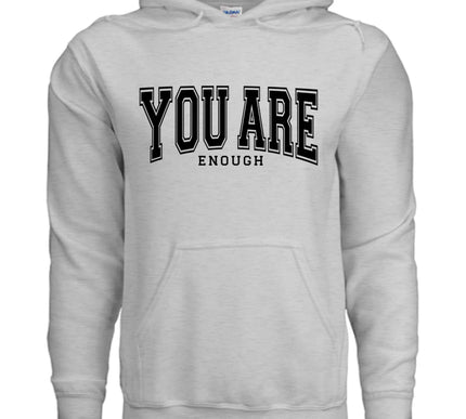 You Are Enough Graphic Hoodie – Motivational Self-Love Sweatshirt