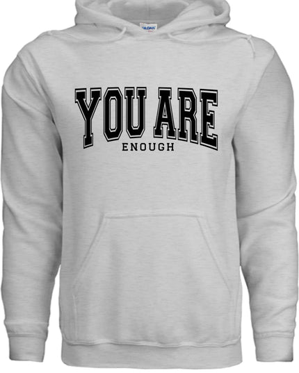 You Are Enough Graphic Hoodie – Motivational Self-Love Sweatshirt