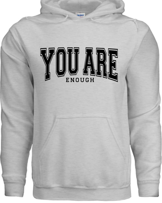 You Are Enough Graphic Hoodie – Motivational Self-Love Sweatshirt