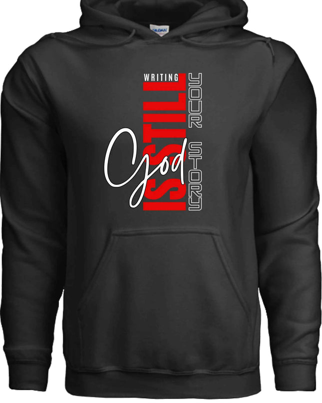 God Still Writing Your Story Hoodie - Christian Faith Sweatshirt