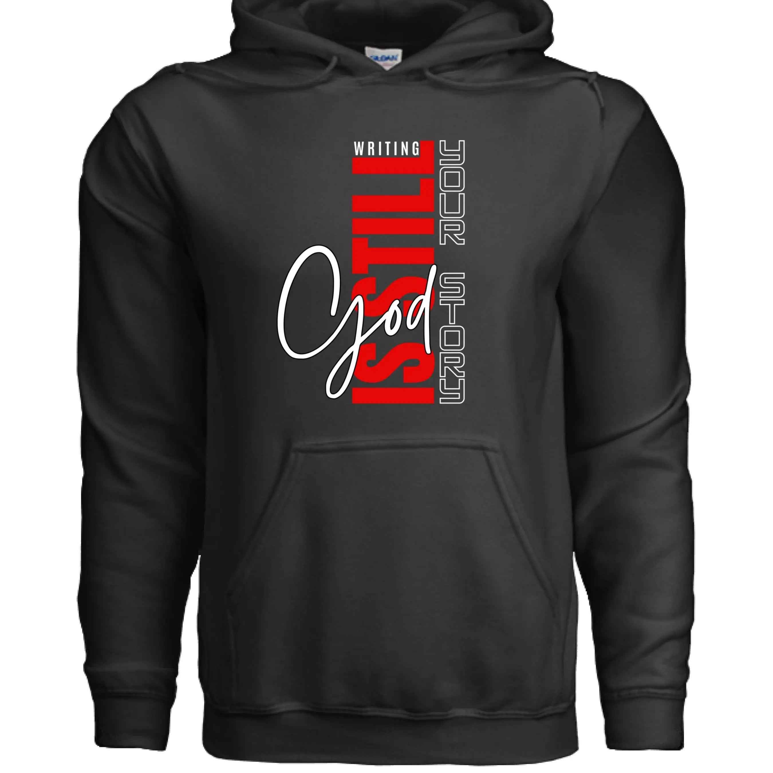 God Still Writing Your Story Hoodie - Christian Faith Sweatshirt