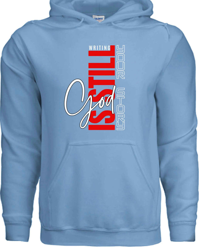 God Still Writing Your Story Hoodie - Christian Faith Sweatshirt