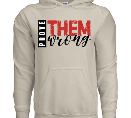 Prove Them Wrong Hoodie - Motivational Faith Apparel