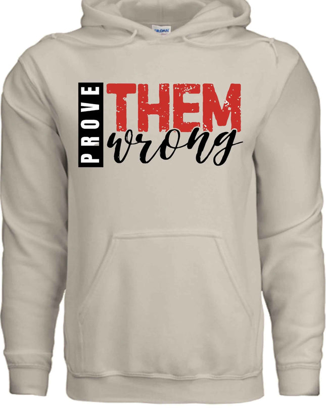 Prove Them Wrong Hoodie - Motivational Faith Apparel
