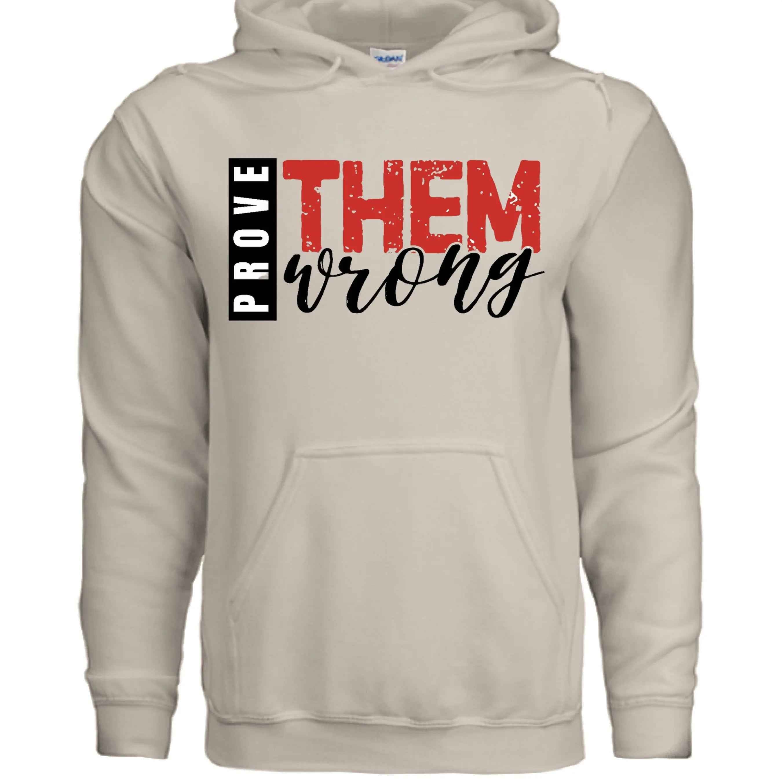 Prove Them Wrong Hoodie - Motivational Faith Apparel