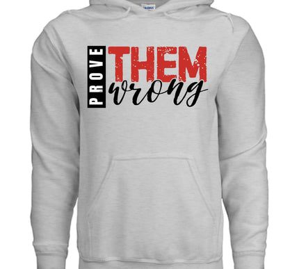 Prove Them Wrong Hoodie - Motivational Faith Apparel