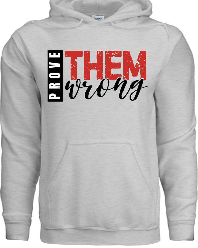 Prove Them Wrong Hoodie - Motivational Faith Apparel