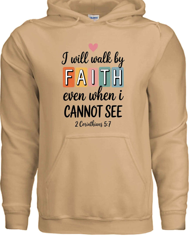 Walk by Faith Hoodie - Inspirational Christian Sweatshirt