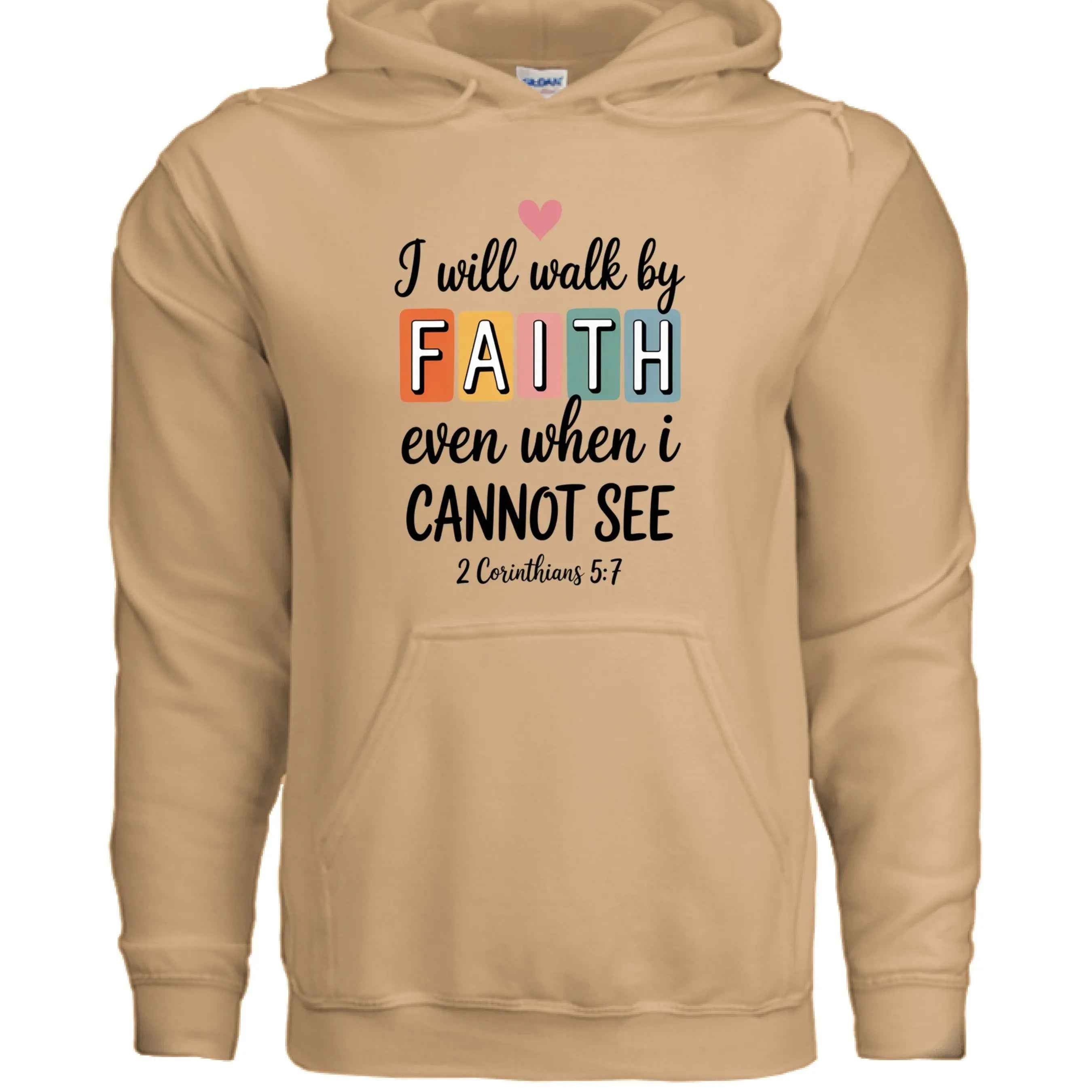Walk by Faith Hoodie - Inspirational Christian Sweatshirt