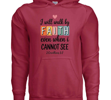 Walk by Faith Hoodie - Inspirational Christian Sweatshirt
