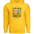 Walk by Faith Hoodie - Inspirational Christian Sweatshirt