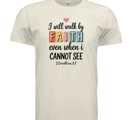 Walk by Faith T-Shirt - Inspirational Christian Apparel