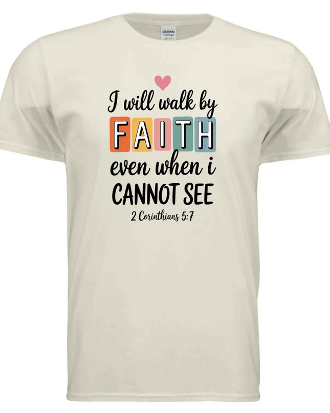Walk by Faith T-Shirt - Inspirational Christian Apparel