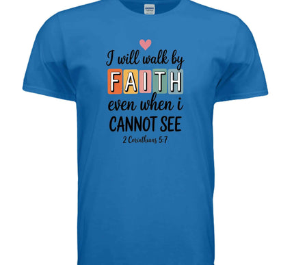 Walk by Faith T-Shirt - Inspirational Christian Apparel