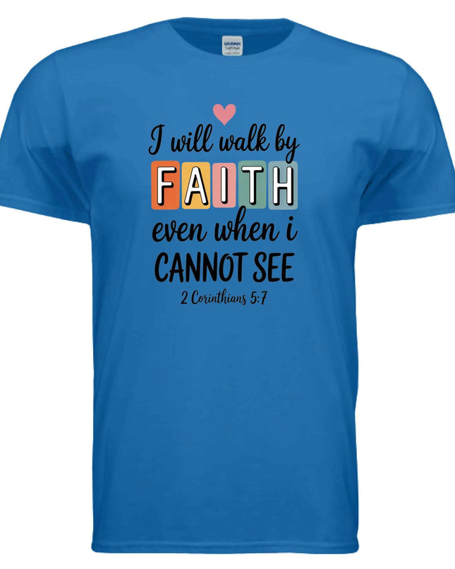 Walk by Faith T-Shirt - Inspirational Christian Apparel