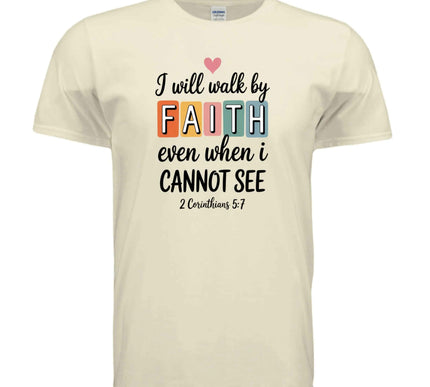 Walk by Faith T-Shirt - Inspirational Christian Apparel