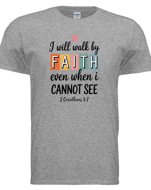 Walk by Faith T-Shirt - Inspirational Christian Apparel