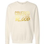Covered by the Blood Crewneck Sweatshirt - Christian Faith Apparel